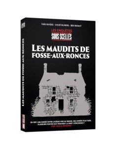 Sous Scellés - Les Maudits de Fosse-aux-Ronces , enquète