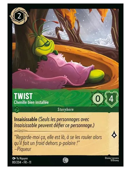 S11 - 080/204 : Twist - Chenille bien installée | Cartes à l'unité Lorcana