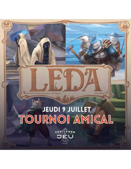 Tournoi Amical : LEDA - Jeudi 9 juillet à 19h30 chez Les Gentlemen du Jeu
