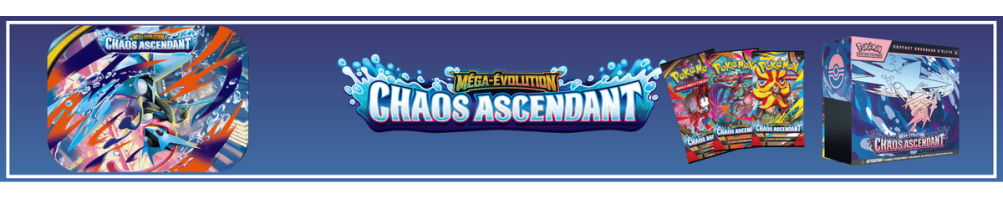 Pokémon ME04 : Chaos Ascendant - Cartes Pokémon