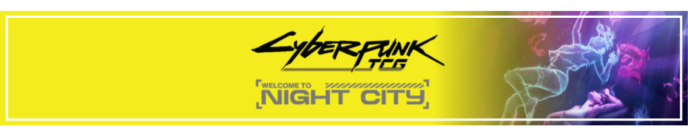 Cyberpunk TCG Set 1 : Welcome To Night City
